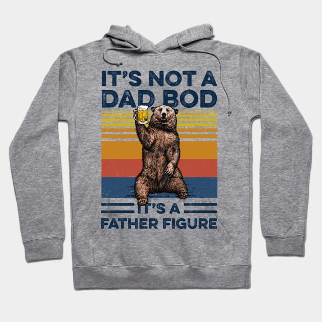 Bear Beer It’s Not A Dad Bod It’s A Father Figure Vintage Shirt Funny Father's Day Gift Hoodie by Alana Clothing